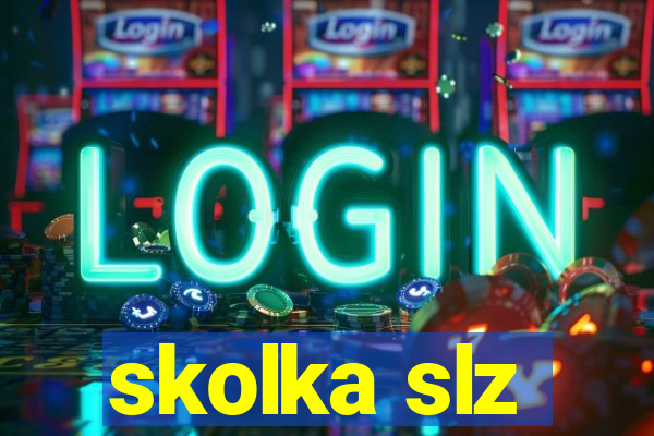 skolka slz